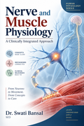 Cover of Nerve and Muscle Physiology: A Clinically Integrated Approach by Dr. Swati Bansal