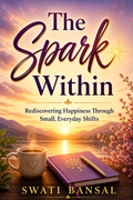 The Spark Within: Rediscovering Happiness Through Small, Everyday Shifts SelfHug